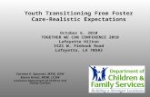 Youth Transitioning From Foster Care- Realistic Expectations October 6, 2010 TOGETHER WE CAN CONFERENCE 2010 Lafayette Hilton 1521 W. Pinhook Road Lafayette,