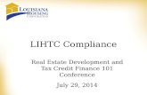 LIHTC Compliance Real Estate Development and Tax Credit Finance 101 Conference July 29, 2014.