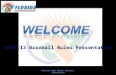 Florida High School Athletic Association 2012-13 Baseball Rules Presentation.