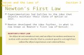 Forces and the Laws of MotionSection 3 Newton’s First Law  Experimentation led Galileo to the idea that objects maintain their state of motion or rest.