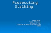 Prosecuting Stalking Fiona Gray Trial Advocate Office of the Director of Public Prosecutions (NSW)