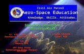 Civil Air Patrol Knowledge. Skills. Attitudes. Lt. Col. Steve Stein Aerospace Education Officer 1LT Tom Tye Deputy AEO CPT Dona Stein Orientation Rides.