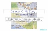 ENDHOME Grace O’Malley, Granuaile Chieftain, trader, pirate adapted from ‘Grace O’Malley’, Time Traveller 2 by Day, R. at al., CJ Fallon, 0-71441-129-9,
