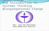 Spare Change: And Introduction to Systems Thinking &Congregational Change Rev. Joan Van Becelaere Ohio-Meadville District.