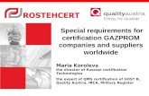 Special requirements for certification GAZPROM companies and suppliers worldwide Maria Koroleva the director of Russian certification Technologies the.