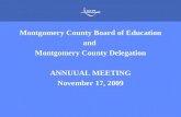 MONTGOMERY COUNTY PUBLIC SCHOOLS ROCKVILLE, MARYLAND Montgomery County Board of Education and Montgomery County Delegation ANNUUAL MEETING November 17,