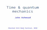 1 Time & quantum mechanics Chestnut Hill Book Festival, 2010 1 John Ashmead.