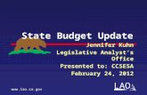 LAO State Budget Update Jennifer Kuhn Legislative Analyst’s Office Presented to: CCSESA February 24, 2012 .