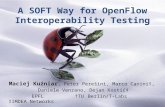A SOFT Way for OpenFlow Interoperability Testing Maciej Kuźniar, Peter Perešini, Marco Canini†, Daniele Venzano, Dejan Kostić‡ EPFL †TU Berlin/T-Labs ‡IMDEA.