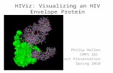 HIViz: Visualizing an HIV Envelope Protein Philip Heller CMPS 261 Project Presentation Spring 2010.