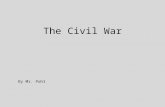 The Civil War By Mr. Pohl. Secession 7 States Seceded before mid- April 1861. 4 States Seceded after April 15. West Virginia broke away from Virginia.