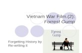 Vietnam War Film.(2): Forrest Gump Forgetting History by Re-writing it.