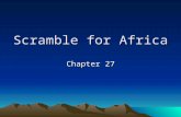 Scramble for Africa Chapter 27. Before European Domination 1,000 different languages Hundreds of ethnic groups Large empires to small independent villages.