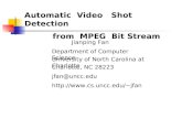 Automatic Video Shot Detection from MPEG Bit Stream Jianping Fan Department of Computer Science University of North Carolina at Charlotte Charlotte, NC.