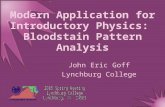 Modern Application for Introductory Physics: Bloodstain Pattern Analysis John Eric Goff Lynchburg College.