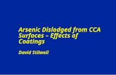 Arsenic Dislodged from CCA Surfaces – Effects of Coatings David Stilwell.