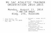 Mt.SAC ATHLETIC TRAINER ORIENTATION 2014-2015 Monday, August 11, 2014 7:00-10:00pm Bldg. 27A, Room106 Andy Paulin, ATC Bill Ito, MS, ATC NASM-CES, PES.
