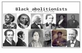 Black abolitionists by Dr. James Jennings, Hendrix College.