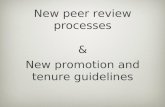 New promotion and tenure guidelines New peer review processes &