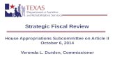 House Appropriations Subcommittee on Article II October 6, 2014 Veronda L. Durden, Commissioner Strategic Fiscal Review.
