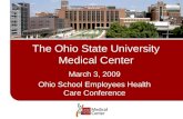 The Ohio State University Medical Center March 3, 2009 Ohio School Employees Health Care Conference.