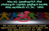 Khw;Wj;jpwdhspfSf;fhd (rktha;g;G> cupikfs; ghJfhg;G kw;Wk; KOg; gq;Nfw;G) rl;lk; 1995 The persons with disabilities (equal opportunities, protection of.