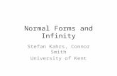 Normal Forms and Infinity Stefan Kahrs, Connor Smith University of Kent.