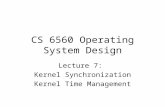 CS 6560 Operating System Design Lecture 7: Kernel Synchronization Kernel Time Management.