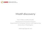 Motif discovery Prof. William Stafford Noble Department of Genome Sciences Department of Computer Science and Engineering University of Washington thabangh@gmail.com.