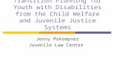 Transition Planning for Youth with Disabilities from the Child Welfare and Juvenile Justice Systems Jenny Pokempner Juvenile Law Center.