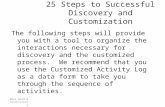 Marc Gold & Associates© 1 25 Steps to Successful Discovery and Customization The following steps will provide you with a tool to organize the interactions.