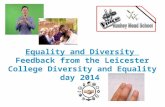 Equality and Diversity Feedback from the Leicester College Diversity and Equality day 2014.