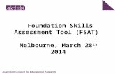 Foundation Skills Assessment Tool (FSAT) Melbourne, March 28 th 2014.