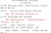 Environmental Science 2/10/14 2/10Review Quiz and Fossil Fuels WB p 30-36 2/11 Visit Coal Mine Online HW: AR Energy resources 2/12Holiday No School HW: