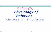 Carlson - Physiology of Behavior 7/e, Allyn and Bacon Carlson (7e) Physiology of Behavior Chapter 1: Introduction.