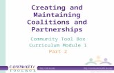 Creating and Maintaining Coalitions and Partnerships Community Tool Box Curriculum Module 1 Part 2.