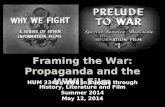 Framing the War: Propaganda and the WWII Film HUM 3343: WWII in Europe through History, Literature and Film Summer 2014 May 12, 2014.