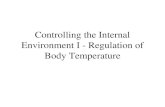 Controlling the Internal Environment I - Regulation of Body Temperature.