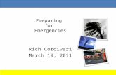 Preparing for Emergencies Rich Cordivari March 19, 2011.