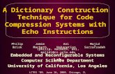 A Dictionary Construction Technique for Code Compression Systems with Echo Instructions Embedded and Reconfigurable Systems Lab Computer Science Department.