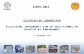D ISTRIBUTED G ENERATION SUCCESSFUL IMPLEMENTATION OF GRID-CONNECTED ROOFTOP PV PROGRAMMES 27 November 2013 ICORE 2013.