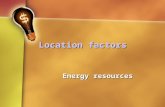 Location factors Energy resources. Energy & electricity Electricity is the flow of electrical power or charge. It is a secondary energy source which means.