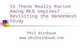 Is There Really Racism Among MLB Umpires? Revisiting the Hamermesh Study Phil Birnbaum .