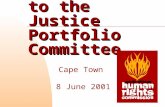 Presentation to the Justice Portfolio Committee Cape Town 8 June 2001.