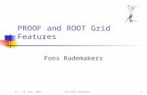 13 - 15 June, 20013rd ROOT Workshop1 PROOF and ROOT Grid Features Fons Rademakers.