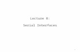 Lecture 8: Serial Interfaces 1. Objectives Explain the difference between:  half and full duplex modes of communications.  synchronous and asynchronous.