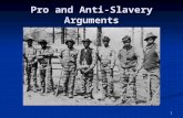 1 Pro and Anti-Slavery Arguments. 2 The Political Argument The 1840's saw the continuing debate over the issue of slavery. The 1840's saw the continuing.