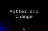 Matter and Change Mrs. Harvey - Chemistry - GHS - 2010.