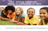 W.K. Kellogg Foundation: Giving In Communities of Color Fostering An Equitable and Responsive Philanthropic Sector.