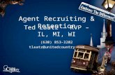 Agent Recruiting & Retention Ted Laatz – RVP – IL, MI, WI (630) 853-3202 tlaatz@unitedcountry.com.